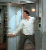 Kramer bursting through the door, classic Seinfeld energy