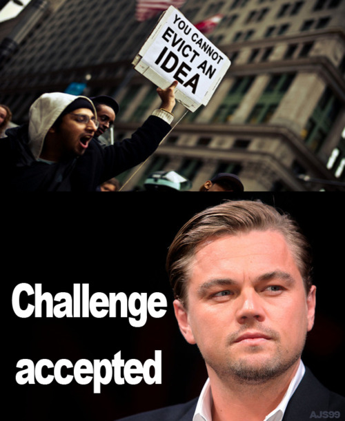 Occupy protest sign meets DiCaprio's 'Challenge accepted'