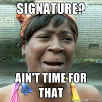 Classic 'ain't time for that' signature meme