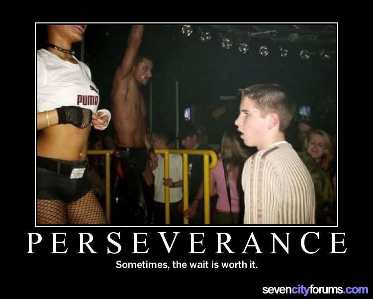Classic demotivational poster: perseverance pays off at the club